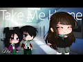 Download Lagu Take Me Home || GMV / GCMV || Gacha Club