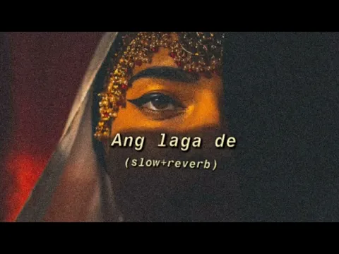 Download MP3 Ang Laga De (slow+reverb)