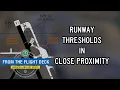 From the Flight Deck - Complex Airfield Geometry Runway Thresholds In Close Proximity