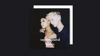 Ariana Grande Troye Sivan Supernatural Remix 