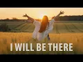 Download Lagu I WILL BE THERE 🎶 (Ik zal er zijn)