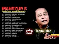 Download Lagu Mansyur S Full Album 💝 Lagu Terbaik Dangdut Lawas Nostalgia 80an 90an Original TERBARU
