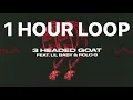 Lil Durk - 3 Headed Goat ft. Lil Baby & Polo G (1 hour loop)