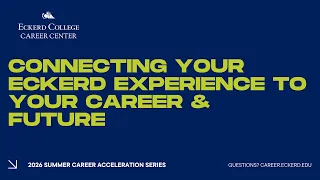 Connecting Your Eckerd Experience to Your Career Future - Workshop Recording