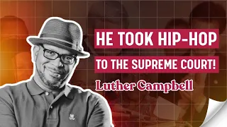 Uncle Luke vs The Government How Luther Campbell Fought for Free Speech in Hip-Hop