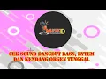Download Lagu Cek Sound Dangdut Bass, Rytem dan Kendang Orgen Tunggal | MUSIK KARAOKE ID