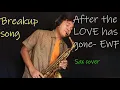 Download Lagu After the love has gone EWF. Selmer series 2 alto sax