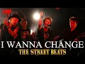 Download Lagu THE STREET BEATS / I WANNA CHANGE [LIVE] MP3