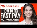 How To Fix DoorDash Fast Pay Not Working
