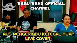 Download AUS PENGERINDU KETEGAL NUAN - LIVE COVER BARU_BAND MP3