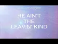 "He Ain't The Leavin' Kind" - Rascal Flatts Cover Song with Lyrics