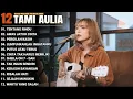 Download Lagu Tami Aulia Full Album - Tentang Rindu | Cover Akustik Terbaik 2025