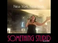 Download Lagu New york new york - SOMETHING STUPID 2022 (Luca Finotto, Cinzia Piovesan, Silvia Marcon)