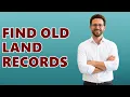 How To Find Historical Land Records