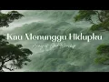 Kau menunggu hidupku (Lirik) - Army of God Worship