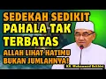 Download Lagu Guru Bakhiet | Allah Tidak Lihat Jumlahnya, Tapi Keikhlasanmu! | Hikmah Sedekah Menurut Kemampuan