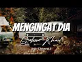 Lagu Cakra Khan - Mengingat Dia ( Lirik Video )