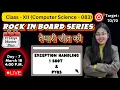 Exception Handling 1 Shot and PYQs Day 7 Rock in Board Series Class 12 Computer Science
