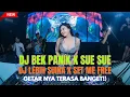 Lagu DJ BEK PANIK X SUE SUE \u0026 DJ LEBIH SUINA X SET ME FREE !!! GETAR NYA TERASA BANGET!!