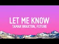 Download Lagu Tamar Braxton, Future - Let Me Know (Lyrics)