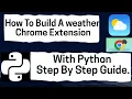 How To Build a Weather Chrome Extension with Python Step-by-Step Guide