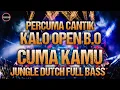 Download Lagu DJ Percuma Cantik Kalo Open BO !! Dj Cuma Kamu Ya Cuma Kamu Jungle Dutch Full Bass Viral Tik Tok
