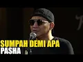 PASHA - SUMPAH DEMI APA LIVE SESSION