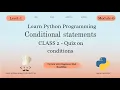 Python Conditional Statements Quiz If Else Practice Learn Python Level-1 Module-6 Class-2
