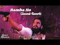 Ramba Ho (Slowed + Reverb) | Dhurandhar | Madhubanti Bagchi, Usha Uthup