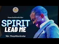 THEOPHILUS SUNDAY | SPIRIT LEAD ME