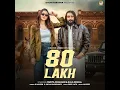 80 Lakh (feat. Sweta Chauhan, Kala Dighal)