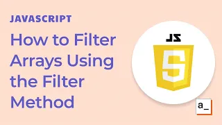 How to Filter Arrays Using the Filter Method