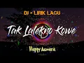 Download Lagu DJ TAK LALEKNO KOWE VERSI ANGKLUNG - HAPPY ASMARA  LIRIK LAGU TERBARU