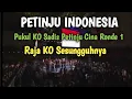 Lagu PETINJU INDONESIA🥊RAJA KO SESUNGGUNYA‼️KO SADIS PETINJU CINA RONDE 1