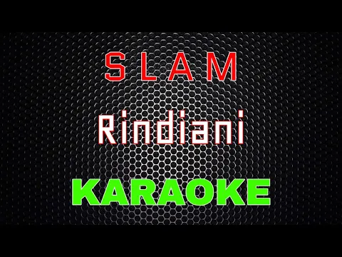 Download MP3 Slam - Rindiani [Karaoke] | LMusical