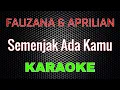 Download Lagu Fauzana \u0026 Aprilian - Semenjak Ada Kamu [Karaoke] | LMusical