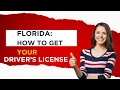 FLORIDA HOW TO GET YOUR DRIVER S LICENSE