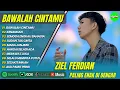 Download Lagu ZIEL  FERDIAN - BAWALAH CINTAMU - KENANGAN - MERAWAT LUKA - || POP MELAYU TERPOPULER 2025