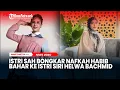 Istri Sah Bongkar Nafkah Habib Bahar ke Istri Siri Helwa Bachmid