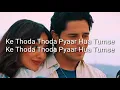 Download Lagu Teri Nazar Ne Ye Kya Kar Diya (lyrics) Stebin Ben | Sidharth Malhotra,Neha Sharma | New Song