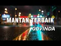 Download Lagu Govinda - Mantan Terbaik - Lyrics