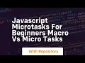 Javascript microtasks for beginners macro vs micro tasks