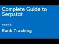 Complete Guide to Serpstat Part 6 Rank Tracking