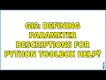 GIS Defining parameter descriptions for Python Toolbox help 4 Solutions