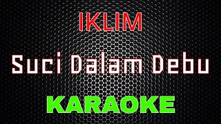Download Iklim - Suci Dalam Debu [Karaoke] | LMusical MP3