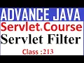 213 Servlet Filter Servlet Tutorial Advanced java servlet tutorial What is Servlet Filter Java