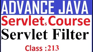 213 Servlet Filter Servlet Tutorial Advanced java servlet tutorial What is Servlet Filter Java