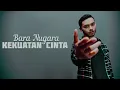 Download Lagu Bara Nugara - Kekuatan Cinta ( Official Music Video )