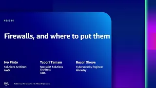 AWS re:Inforce 2023 - Firewalls, and where to put them (NIS306)