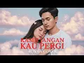 Download Lagu 🎶 Cover Kasih Jangan Kau Pergi – Bunga MP3